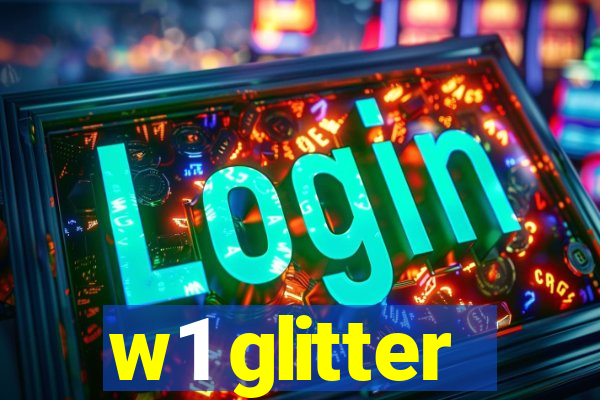 w1 glitter